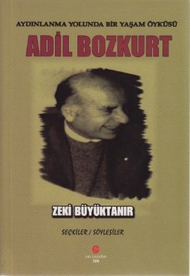 Aydınlanma Yolunda Bir Yaşam Öyküsü : Adil Bozkurt